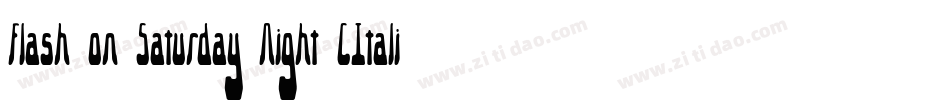 Flash on Saturday Night [Italic] Font by 7NTypes字体转换